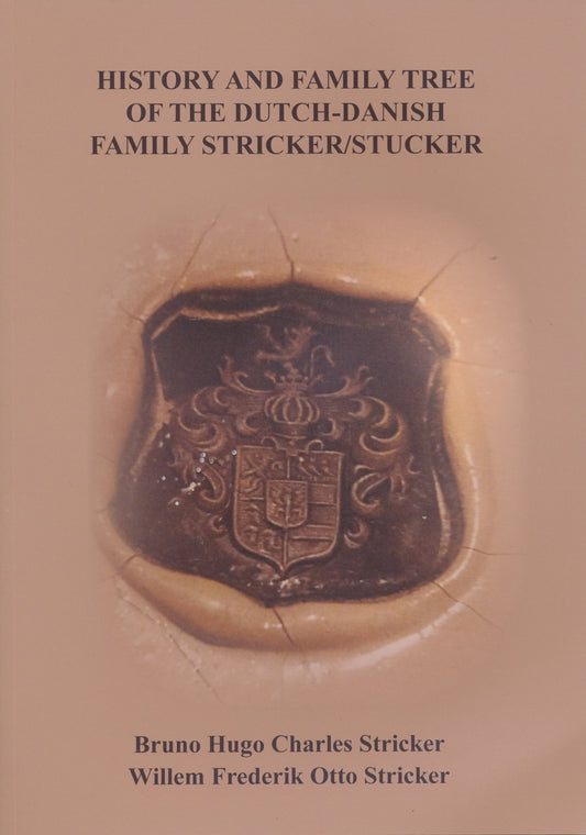 History and Family Tree of the Dutch-Danish Family Stricker/Stucker